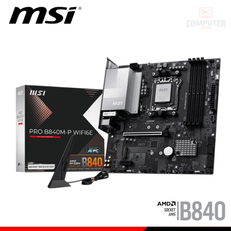 PLACA MSI PRO B840M-P WIFI6E M.ATX DDR5 AMD AM5 (PN:911-7E77-002)